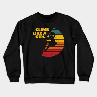 Climb Like a Girl Rock Climbing Bouldering Colorful Crewneck Sweatshirt